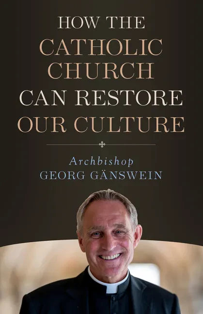 How the Catholic Church Can Restore Our Culture - Paperback
