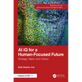 AI iQ for a Human-Focused Future: Strategy, Talent, and Culture - Paperback
