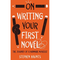 On Writing Your First Novel: The Journey of a Wannabe Novelist - Paperback