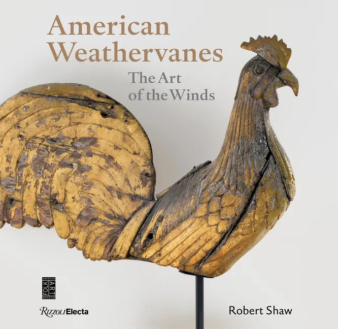 American Weathervanes: The Art of the Winds - Hardcover