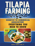 Tilapia Farming: Hobbyist to Commercial Aquaculture, Everything You Need to Know - Paperback