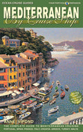 Mediterranean by Cruise Ship: The Complete Guide to Mediterranean Cruising - Paperback