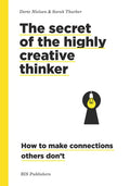 The Secret of the Highly Creative Thinker: How to Make Connections Others Don't - Paperback
