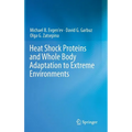 Heat Shock Proteins and Whole Body Adaptation to Extreme Environments - Hardcover