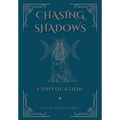 Chasing Shadows: Convocation - Hardcover