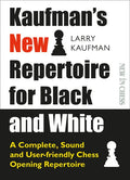 Kaufman's New Repertoire for Black and White: A Complete, Sound and User-Friendly Chess Opening Repertoire - Paperback