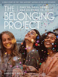 The Belonging Project - Women's Bible Study Guide with Leader Helps: Finding Your Tribe and Learning to Thrive - Paperback