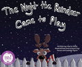 The Night the Reindeer Came to Play - Hardcover