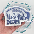 Football Mom Freshie Mold