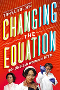 Changing the Equation: 50+ US Black Women in Stem - Hardcover