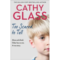 Too Scared to Tell: Afraid and Alone, Oskar Has No One. a True Story. - Paperback