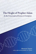 The Height of Prophet Adam: At the Crossroads of Science and Scripture - Hardcover