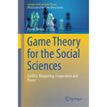 Game Theory for the Social Sciences: Conflict, Bargaining, Cooperation and Power - Hardcover