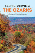 Scenic Driving the Ozarks: Including the Ouachita Mountains - Paperback