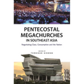 Pentecostal Megachurches in Southeast Asia: Negotiating Class, Consumption and the Nation - Paperback