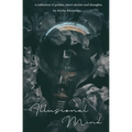 Illusional Mind: A Collection of Poems, Short Stories and Thoughts. - Paperback