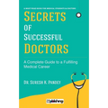Secrets of Successful Doctors: A Complete Guide to a Fulfilling Medical Career - Paperback