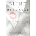 Blind to Betrayal: Why We Fool Ourselves We Aren't Being Fooled - Hardcover
