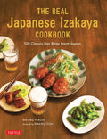 The Real Japanese Izakaya Cookbook: 120 Classic Bar Bites from Japan - Hardcover