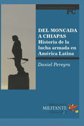 del Moncada a Chiapas: Historia de la lucha armada en América Latina - Paperback