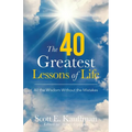 The 40 Greatest Lessons of Life: All the Wisdom, with the Mistakes - Paperback