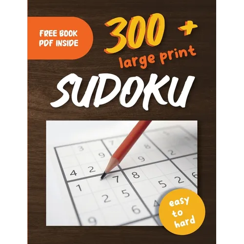 300+ Large Print Sudoku Puzzles Easy to Hard: Suduko Puzzle Books For Adults With Easy, Medium & Hard Difficulty Levels And Solutions - Paperback