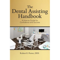 The Dental Assisting Handbook: A How-to Guide for Confidence and Success - Paperback