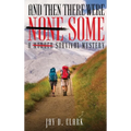 And Then There Were Some: A Survival Mystery - Hardcover