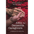Abcs for Dementia Caregivers: A Handbook for Caregivers - Paperback