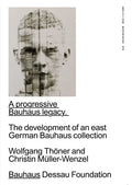 A Progressive Bauhaus Legacy: The Development of an East German Bauhaus Collection: Edition Bauhaus 54 - Paperback
