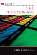 1 & 2 Thessalonians: Belief: A Theological Commentary on the Bible - Hardcover