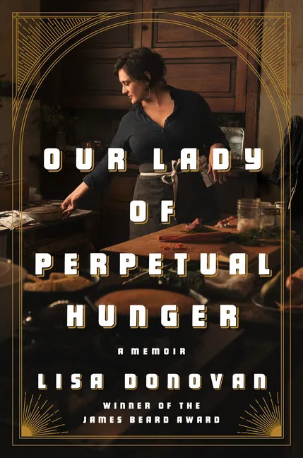 Our Lady of Perpetual Hunger: A Memoir - Hardcover