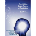 The Hidden Super Power of Addiction - Paperback