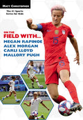 On the Field With...Megan Rapinoe, Alex Morgan, Carli Lloyd, and Mallory Pugh - Paperback