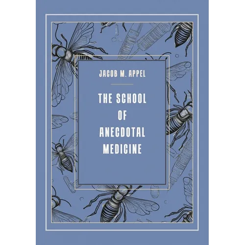 The School of Anecdotal Medicine - Paperback