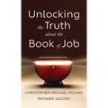 Unlocking the Truth about the Book of Job - Hardcover