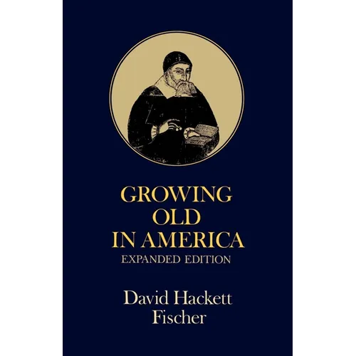 Growing Old in America: The Bland-Lee Lectures Delivered at Clark University - Paperback