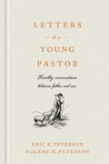 Letters to a Young Pastor: Timothy Conversations Between Father and Son - Hardcover