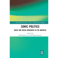 Sonic Politics: Music and Social Movements in the Americas - Paperback
