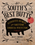 The South's Best Butts: Pitmaster Secrets for Southern Barbecue Perfection - Paperback