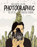 Photographic: The Life of Graciela Iturbide - Hardcover