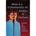 Mine is a Community of Misfits & Outlaws - Paperback