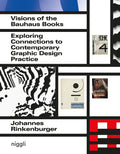 Visions of the Bauhaus Books: Exploring Connections to Contemporary Graphic Design Practice - Paperback