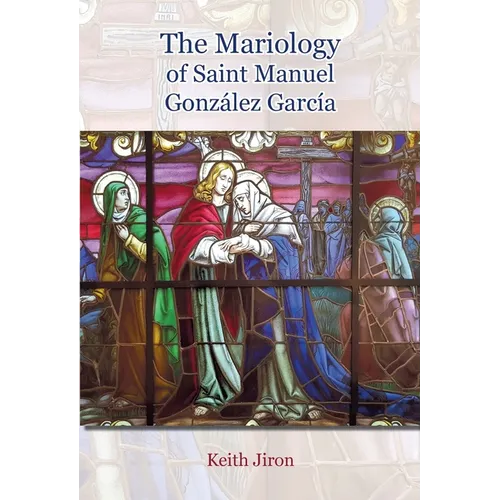 The Mariology of Saint Manuel Gonz疝ez Garc? - Paperback