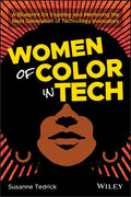 Women of Color in Tech: A Blueprint for Inspiring and Mentoring the Next Generation of Technology Innovators - Paperback