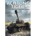 Achtung Tiger!: How The Allies Defeated Germany's Heavy Tank - Paperback