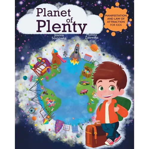 Planet of Plenty: Manifestation and Law of Attraction for Kids - Paperback