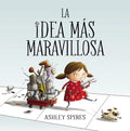 La Idea Más Maravillosa / The Most Magnificent Thing - Hardcover