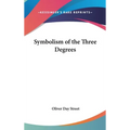 Symbolism of the Three Degrees - Hardcover