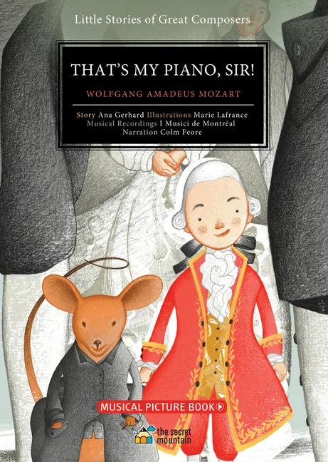 That's My Piano, Sir!: Wolfgang Amadeus Mozart - Hardcover